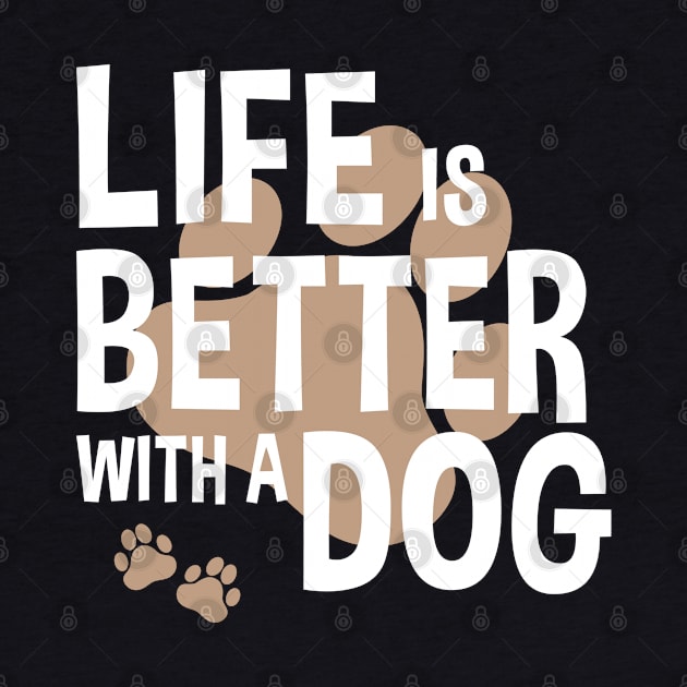 Life Is Better With A Dog Lover Funny Quote Pet by Kuehni